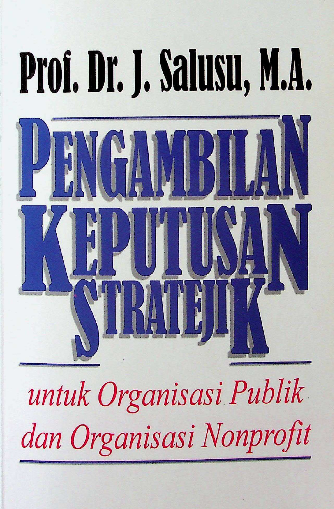 Pengambilan Keputusan Stratejik Untuk Organisasi Publik Dan Organisasi Nonprofit